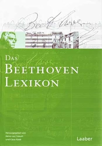 Beethoven-Handbuch, 6 Bde., Bd.6, Das Lexikon: Mit 615 Stichwörtern (Das Beethoven-Handbuch: In 6 Bänden)